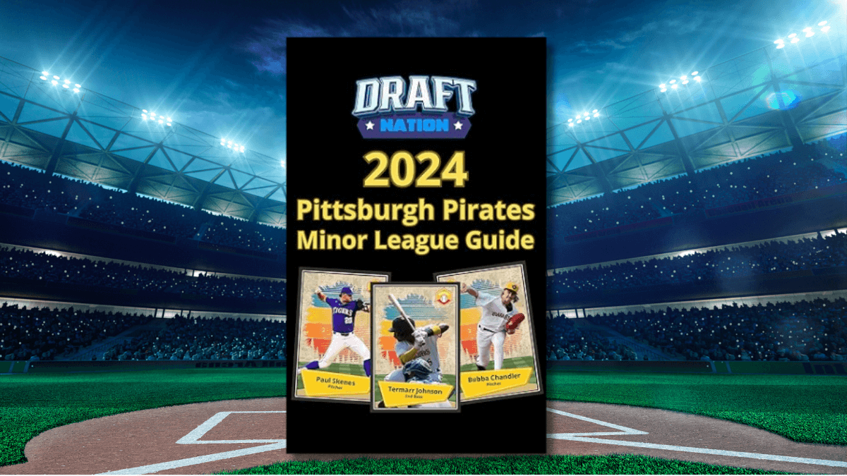 Draft Nation Launches 2024 Pittsburgh Pirates Minor League Guide
